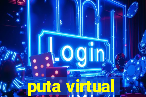 puta virtual
